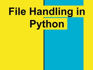 File Handling in
Python
 