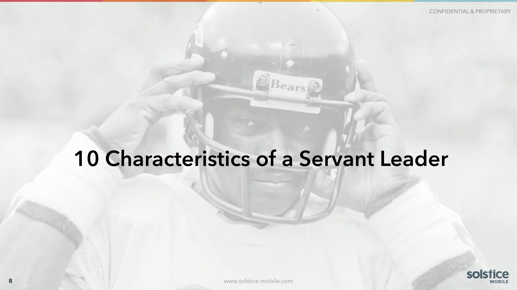 www.solstice-mobile.com
CONFIDENTIAL & PROPRIETARY
8
10 Characteristics of a Servant Leader
 