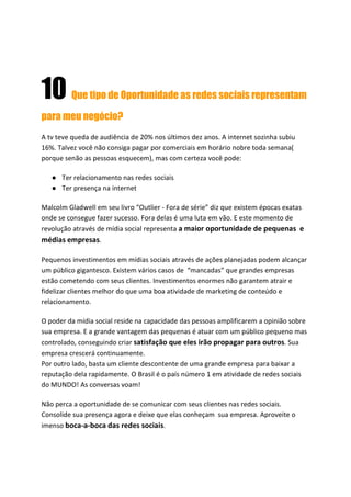 “Pessoas influenciam Pessoas. Nada
é mais influente do que uma
recomendação de alguém de
confiança.”
                  Mark Zuckerberg - Fundador do Facebook
 