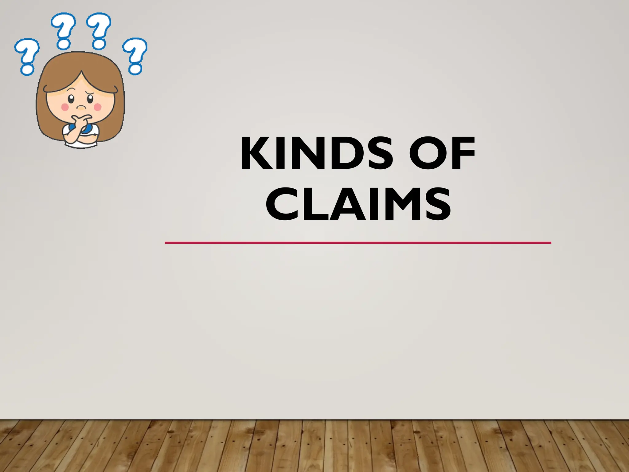 KINDS OF
CLAIMS
 