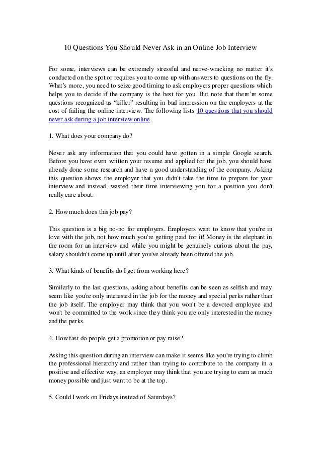 10 questions you should never ask in an online job interview good questions to ask on a phone interview