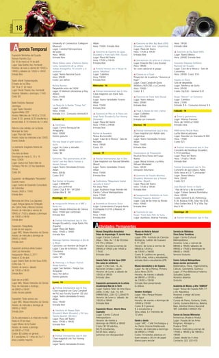 PÁGINA




          18

                                              University of Connecticut Collegium     Albán                                     s Concierto de Mini Big Band USFQ         Hora: 19h30

         A genda Temporal                     Musicum
                                              Lugar: Catedral Metropolitana
                                              de Quito
                                              Hora: 18h00.
                                                                                      Hora: 15h00. Entrada libre

                                                                                      s Concierto de Cuarteto de saxos
                                                                                      (Ecuador) y Frank Salis H30 (Suiza)
                                                                                                                                (Ecuador) y Adrián Iaies (Argentina)
                                                                                                                                Lugar: Plaza del Teatro
                                                                                                                                Hora: 17h30 a 19h30
                                                                                                                                Entrada libre
                                                                                                                                                                          Entrada Libre

                                                                                                                                                                          s Concierto de Big Band USFQ
                                                                                                                                                                          Lugar: Teatro México
   Exposición Montañas del Ecuador
                                              Entrada libre                           Lugar: Plaza del Teatro                                                             Hora: 20h00. Entrada libre
   Rómulo Pazmiño Cruz
                                                                                      Hora: 17h30 a 19h30                       s Intervención: Un grito en el silencio
   Del 16 de marzo al 14 de abril             Marta Gómez canta a Federico García     Entrada libre                             Lugar: Estación Río Coca (Ecovía)         Concierto Orquesta Sinfónica
   Lugar: Sala Goethe, Aso. Humboldt          Lorca. Lanzamiento de su último                                                   Hora: 18h00                               Nacional del Ecuador
   Horarios: de lunes a viernes de 10h00 a    trabajo discográfico “El corazón y el   s Tertulia literaria con el Grupo de      Sin costo adicional al pasaje             Lugar: Casa de la Música - Sala de
   18h00 y sábados de 10h00 a 14h00           sombrero”                               poesía “Metáfora”                                                                   Conciertos
   Entrada libre                              Lugar: Teatro Nacional Sucre            Lugar: Cafelibro                          s Cinema en el Casal                      Hora: 20h00. Costo: $10
                                              Hora: 20h30                             Hora: 19h30                               Proyección de la película “Ascenso al
   Teatro infantil: Fantasmografía            Costo: por definir                      Entrada libre                             Eiger”                                    Ilegales en Quito
                                                                                                                                Lugar: Casal Catalá de Quito              Gira de despedida
   El teatro de los Silfos
                                              RoCola Bacalao                          Miércoles 16                              (Mallorca N24-282 y La Coruña)            Lugar: Teleférico de Quito
   Del 19 al 27 de marzo                      Despedida antes de SXSW                                                           Hora: 19h00                               Hora: 20h30
   Lugar: Studio Theater, Aso. Humboldt       Lugar: El Molinon (Amazonas y Eloy      s Festival Internacional Jazz In Situ     Costo: $ 1                                Costo: Vip $32 - General $ 21
   Horarios: Sábados y domingos, 11h00        Alfaro)                                 Clase magistral con Frank Salis
   Costo: $5                                  Hora: 21h00                             (Suiza)                                   s Concierto de Frank Salis (Suiza)        Grupo “Dóremi” en Concierto
                                              Costo: $8                               Lugar: Teatro Variedades Ernesto          Lugar: Teatro México                      Lugar: Cafelibro
   Ballet Folclórico Nacional                                                         Albán                                     Hora: 20h00                               Hora: 21h00
   Jacchigua                                  Los Reyes de la Bomba “Congo Tae”       Hora: 15h00                               Entrada libre                             Entrada: $ 6 - Consumo mínimo $ 4
                                              Lugar: Cafelibro                        Entrada libre
   Lugar: Teatro Demetrio
                                              Hora: 21h00                                                                       s Track 3, Banda de rock y latino         Sábado 19
   Aguilera Malta, CCE                        Entrada: $ 6 - Consumo mínimo$ 4        s Concierto de Pies en la Tierra con      Lugar: Cafelibro
   Horario: Miércoles de 19h30 a 21h30                                                Jorge Pardo (Ecuador) y Yuri Honing       Hora: 20h00                               s Fiesta y gastronomía
   Costo: $ 30 general, $ 25 estudiantes y    Sábado 12                               (Holanda)                                 Entrada con invitación                    Lugar: Alianza Francesa
   tercera edad, $ 15 menores de 12 años                                              Lugar: Plaza del Teatro                                                             Hora: de 10h00 a 15h00
                                              s Carolinazo                            Hora: 17h30 a 19h30                       Viernes 18                                Entrada Libre
   Retorno a las retretas, con la Banda       Lugar: Centro Parroquial de             Entrada libre
   Municipal de Quito                         Amaguaña                                                                          s Festival Internacional Jazz In Situ     WAR torneo Rey de Reyes
                                              Hora: 10h00                             Recital de Acordeón                       Clase magistral con Adrián Iaies          Lucha libre ecuatoriana
   Lugar: Plaza del Teatro
                                              Evento gratuito                         Teresa Brunnmüller                        (Argentina)                               Lugar: Avenida Los Granados N.500
   Horario: todos los miércoles a las 10h00                                           Lugar: Casa de la Música - Sala de        Lugar: Teatro Variedades Ernesto          Hora: 17h00
   Evento Gratuito                            The new blood of goth concert -         Recitales                                 Albán                                     Costo: $ 5
                                              Quito                                   Hora: 19h00                               Hora: 15h00
   La realmente imaginaria historia de        Lugar: Av Colón y Versalles             Costo: $5                                 Entrada libre                             s Festival Internacional Jazz In Situ
   Cantuña                                    Hora: 14h00                                                                                                                 Concierto de Desdibujo (Ecuador),
   Una obra de títeres                        Costo: $6                               Jueves 17                                 Conversatorio de Preparación              F-15 (Colombia)
   Domingos de marzo 5, 12 y 19                                                                                                 Mushuk Nina-Fiesta del Fuego              Lugar: Plaza del Teatro
                                              Concierto. “Dos generaciones de Bel     s Festival Internacional Jazz In Situ     Nuevo                                     Hora: 17h30 a 19h30
   Hora: 12h00
                                              Canto” con Ana María Tamayo y           Clase magistral con Pascoal Meirelles     Lugar: Reina Victoria y La Niña           Entrada libre
   Lugar: Cactus Azul Teatro Valle de         Hernán Tamayo                           (Brasil)                                  (Museo Mindalae)
   Tumbaco, Pifo Km 23 Tras Gasolinera        Lugar: Teatro Variedades Ernesto        Lugar: Teatro Variedades Ernesto          Hora: 16h30                               Festival Internacional Jazz In Situ
   Primax                                     Albán                                   Albán                                     Donación Voluntaria                       Concierto de Jazz clásico, Pablo
   Costo: $5                                  Hora: 20h30                             Hora: 15h00                                                                         Ocho lanza el CD “Caminando”
                                              Costo: $10                              Entrada libre                             s Concierto de Claudia Martínez           Lugar: Teatro México
   Exposición de Maquetaría “Recuerdos”                                                                                         (Ecuador), Moroccos Jazz y Pascoal        Hora: 20h00
   Durante marzo                              Bob Sinclar en Ecuador                  s Conferencia “Maquinaria teatral         Meirelles (Brasil)                        Costo: $ 3
                                              Lugar: CEMEXPO                          aplicada al teatro”                       Lugar: Plaza del Teatro
   Lugar: Centro de Desarrollo Comunitario
                                              Hora: por confirmar                     Por Jesús Pérez                           Hora: 17h30 a 19h30                       Joan Manuel Serrat en Quito
   de Cotocollao                              Costo: Club $ 30 - VIP $ 60 -           Lugar: Auditorio Hugo Alemán del          Entrada libre                             “Hijo de la luz y de la sombra”
   Horario: 9h00 a 17h00                      Golden Box $ 90                         Centro Cultural Metropolitano                                                       Lugar: Coliseo General Rumiñahui
   Entrada libre                                                                      Hora: 17h00                               s Inauguración: Exhibición de Artes       Hora: 20h30
                                              Domingo 13                              Entrada libre                             Plásticas “Espacios Andinos”              Costo: General $ 20, Preferencia
   Memorias del Clima: Los Glaciares                                                                                            Lugar: Casa de las Artes La Ronda         $ 30, Butacas $ 40, Sillas Vip $ 50,
   Lugar: Antigua Iglesia de Chillogallo      s Inauguración Relatos en el MIC y      s Ensamble de Guitarras Quito             Hora: 19h00                               Sillas Golden Box $ 75 y Sillas Top
   (Av. Carlos Freile y Marcos Escorsa)       Quito Lee                               Lugar: Conservatorio Campus Norte         Entrada libre                             Box $ 95
                                              Lugar: Museo Interactivo de Ciencia     (Cochapata E12-56 y Abascal, el
   Horario: de miércoles a viernes de
                                              Hora: 11h00 (por confirmar)             Batán)                                    s Concierto de Jazz                       Domingo 20
   09h00 a 17h30 y sábados y domingos         Entrada libre                           Hora: 17h00                               Grupo Frank Salis H30, de Suiza
   de 10h00 a 18h00                                                                   Entrada libre                             Lugar: Auditorio, Alianza Francesa        s Festival Internacional Jazz In Situ
   Entrada libre                              s Festival Internacional Jazz In Situ
                                              Nuages (Ecuador) y Jorge Pardo Trío
   Exposición: Riesgollakta,
   el arte de vivir seguros
                                              (España)
                                              Lugar: Plaza del Teatro
                                                                                        Actividades Permanentes
   Lugar: MIC, Museo Interactivo de Ciencia   Hora: 11h00 a 13h00                        Museo Etnográfico Amazónico             Museo de Historia Natural                Servicio de Biblioteca
                                              Entrada libre                              Salas de Arqueología P. Jacinto Vaca    “Gustavo Orcés V.”                       Cinco Salas Temáticas
   Horario: de miércoles a domingo de
                                                                                         Lugar: Centro Cultural                  Lugar: EPN - Instituto de Ciencias       Lugar: Centro Cultural
   09h00 a 16h00                              Domingo Familiar: Homenaje al Día de       Abya – Yala, Av. 12 de Octubre          Biológicas, Ladrón de Guevara            Metropolitano
   Entrada Libre                              la Mujer                                   23-116 y Wilson                         E 11 -253                                Horarios: lunes a viernes de
                                              Canciones con Nombre de Mujer III          Horario: de lunes a viernes de          Horario: de lunes a viernes de           08h00 a 19h00; sábados de
   Exposición pictórica artista Cubano        Lugar: Casa de la Música - Sala de         09h00 a 13h00 y de 14h00 a              08h00 a 12h30 y                          09h00 a 17h00 y domingos de
   José Luis Hernandez                        Conciertos                                 17h30                                   de 13h30 a 16h00                         09h00 a 13h00
   Inauguración: Marzo 3, 2011                Hora: 17h00                                Entrada Libre                           Costo: $1 público en general;            Servicio Gratuito
   Hasta el 30 de abril.                      Costo: $5                                                                          $0.50 niñas, niños y estudiantes;
   Lugar: Galería Taller de Arte Opus 2000,                                              Galería Taller de Arte Opus 2000        entrada libre a estudiantes EPN.         Centro Cultural Metropolitano
                                              s Homenaje a la Mujer: Festival            Dos salas de exhibición                                                          Apoyo escolar permanente
   CCNU Sub. 14                               Mamá América                               Lugar: CCNU Sub. 14, Av.                Museo Aeronáutico y del Espacio          Matemática, Física, Trigonometría,
   Horario: de lunes a sábado                 Lugar: San Bartolo - Parque Los            Naciones Unidas y Japón                 Lugar: Av. de la Prensa, Primera         Cálculo, Geometría, Química
   de 10h30 a 18h30                           Arrayanes                                  Horario: de Lunes a sábado de           Zona Aérea 3570                          Lugar: 2º Piso-Biblioteca Federico
   Entrada libre                              Hora: Por definir                          10h30 a 18h30                           Horario: de martes a sábado              González Suárez
                                              Evento gratuito                            Entrada Libre.                          de 08h30 a 12h30 y                       Horarios abiertos
   Quito lee en el MIC                                                                                                           de 13h30 a 15h30                         Gratuito
   Lugar: MIC, Museo Interactivo de Ciencia   Lunes 14                                   Exposición permanente de la artista     Entrada libre presentando
   Hora: de miércoles a domingo,                                                         ecuatoriana Mae de la Torre             la cédula                                Academia de Música y Arte ¨XAMSOF¨
                                              s Festival Internacional Jazz In Situ      Lugar: Galería Taller de Arte Opus                                               Lugar: Teresa de Cepeda N35-17
   de 09h00 a 16h00                           Clase magistral con Gary Campbell
   Costo: Acceso gratuito                                                                2000, CCNU Sub. 14, telf.               Sendero Ecológico                        y Av. República
                                              de FIU Jazz Faculty Quartet (EE.UU)
                                                                                         099061065, 2261127,2264275              Lugar: Yaku Parque Museo                 Horarios: a elegir de lunes
                                              Lugar: Teatro Variedades Ernesto
                                                                                         Horario: de lunes a sábado de           del Agua                                 a sábado
   Exposición: Todos somos uno                Albán
                                                                                         10h30 a 18h00                           Horario: de martes a domingo de          Cursos de Piano, Guitarra, Violín,
   Lugar: MIC, Museo Interactivo de Ciencia   Hora: 15h00
                                                                                         Entrada libre                           10h00 a 15h00                            Canto, Guitarra Eléctrica, Batería,
   Horario: de miércoles a domingo de         Entrada libre
                                                                                                                                 Costo: $ 3 general,                      Bajo, Adultos Música Nacional
   09h00 a 16h00                                                                         Exposición Museo Alberto Mena           $ 2 estudiantes y                        Telf: 2243836 / 095021352
                                              s Concierto de Papaya Dada
   Entrada Libre                                                                         Caamaño                                 3era. edad, $ 1 menores de
                                              (Ecuador), Mashi (Ecuador) y FIU Jazz
                                                                                         Lugar: Centro Cultural                  12 años                                  Cursos de Danzas Milenarias
                                              Faculty Quartet (EE.UU.)
   De los adirondacks a la mitad del mundo                                               Metropolitano                                                                    Femeninas (Árabe e Hindú)
                                              Lugar: Plaza del Teatro
   Hasta el 29 de mayo                        Hora: 17h30 a 19h30                        Horario: de martes a                    Dando y dando                            Lugar: Posada de las Artes
   Lugar: Museo de la Ciudad                  Entrada libre                              domingo de 09h00 a 18h00                Lugar: MIC - Calle Sincholagua y         Kingman, Almagro y
   Horario: de martes a domingo,                                                         Costo: $1.50 adultos,                   Av. Pedro Vicente Maldonado              Pradera 1550
                                              Martes 15                                  $0.75 estudiantes,                      Horario: de miércoles a domingo          Horario: miércoles y viernes de
   de 09h30 a 17h30
                                                                                         $0.50 3era. edad y                      de 09h00 a 17h00                         17h00 a 18h00 y de 18h00 a
   Costos: $3 público en general;                                                        personas con discapacidad               Costo: 10 botellas plásticas en          19h00
                                              s Festival Internacional Jazz In Situ
   $ 2 estudiantes, $ 1 niños de 3 a 11                                                                                          buen estado o 30 cm de papel             Clases: desde los 4 años
                                              Clase magistral con Yuri Honing
   años y adultos mayores                     (Holanda)                                                                          blanco para reciclar                     Contacto: 022 220 610
                                              Lugar: Teatro Variedades Ernesto
 