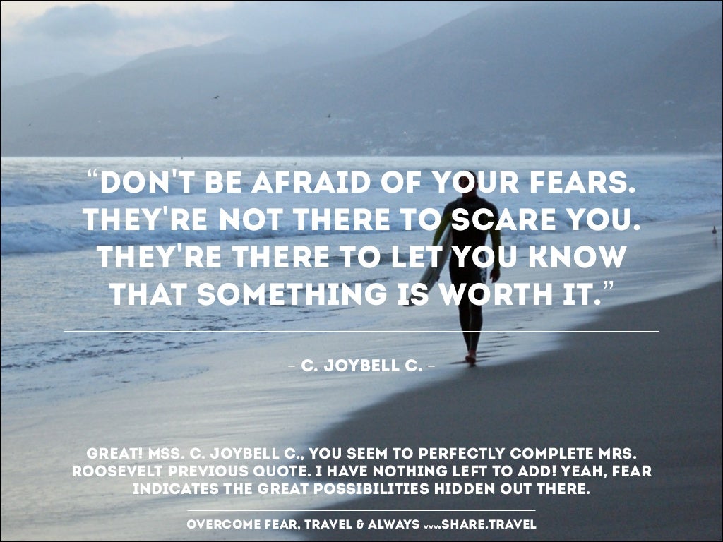 “Don t be afraid of your