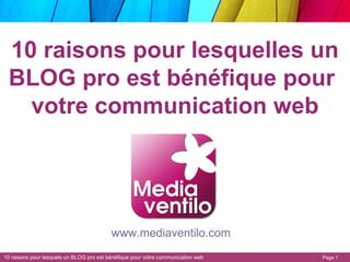 10 raisons pour lesquelles un BLOG pro est bénéfique pour  votre communication web www.mediaventilo.com 