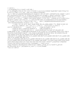 /¦#P3#¨h
~±2%#e##ÚWj¥°a)l<]ûä4Ùi=#ÕTXÃ_!
à¯=Q_ãÒÔqæÊ=õOVd¸®³Éf¦S3¤÷ÍSÇ©©=z¡þ:Í»?gS$#©A#¹#eæ#%#EH*#ÿ##^®Oµä¯ã?
N¹fZy:Iûr½®Å÷±÷Ò¡ÖßO ¦ZÈÐ÷$Ië?)wA#õq:4sÕÔÄòÑ«
#j¦í·##½w]kïå#ý½#¾tÃ#B9æé®k±§FoBtÆü#SM~Ê}IÏXÎ·ò®ÒZR#"5§<Ér¦Z8æE#²×µÀ#
zÈY¦ZHaýò¼hfárÎ0ZS^ëáë´2£õðVÏuZ#tjÊûF#ùFx/¿ËlmæÊ)ï{#NµpÌ!ûO8òÇ#ù³Ç#êu-
½@õ#qäÏ7jjeZSKÓº7;ç#r#LuU*#ÑT#¢©¥mMmkjq¿¿¹þ2æ{#ÈLK#9ËvêîOó¢×i§fä#ó
¢Wjÿî(çÐ)¿ÏÚÿ²¨¦#MHëºû%ÅTH£©µ#jNòÇì?{õî~3Ýç´¦µ$Hüú#_pt¡«°U¬gÖ¶¾Uo-
ó#?yÆ÷Ù¬zmÕk«^[õÚª×V½õ}ûi}_?~³jê«B_#úªÐWe½ÐZ,sZm2Ñàb½Þú£CL7PUa¬#Zë(NkÕÃi
È4Uoým#7k%¤Ô#²l!#úë}3%°ÊÐ/¡_B¿~ ý#úå ¿>##ÿW#ú#ú#ú#ú#ú#ú#ú#Ï£q?#íi
´§ÑF{#ú#ú#ú#ú#ú#ú#ú+®®2î§~ýZ ¬#[
´[©#ý¸@i¡#+#º#¨+#»#¸+#¼#ÈÒÁ¾Ê¸ÊÐï¡#(,#Ã#8,#Ä#H°¾¸ÊÐ##%ôÐ##f
dFOéd¡Àã#ýõÇ¸Ì#²#²ì!¡_B?ð)O |Jà3*îù2Ò*C_B_B?ð)O |
Jà3jªùËÀ£##%ð(G <JàQ4ô5'ð(G <JàQ##xÀ£ØA?'ð(G
<JàQ##xÀ£Ô~<OàQ##xÀ£##%ð(G <FM#_BYeè##%ð(G
<JàQ##x0#6R##øÀ§#>%ð)O |JàS##¶SÂxJàU#¯#xÀ«#^5ðªW¼jàUÃjØS
üjàW#¿#øÕÀ¯#~5ð«_üjàWÃ¾jØW<kàY#Ï#xÖÀ³#5ð¬g<kØ[{«o|kà[#ß#øÖÀ·#¾5ðoû«a5ð®w
¼kà]#ï#x×À»#Þ5ð®áé5ì±#þ5ð¯ükà_#ÿ#ø×À¿#þ5B#mÑ^ðA##|Ðà##4ø Á#>hðA#DÐ#4ø¡Á#
~hðC##üÐà#?4ø¡Á#~hðC##üÐà#?4ø¡Á#~hðC##üÐà#?4ø¡Á#
~XðÃ##ü°à#?,øaÁ##~XðÃ##ü°à#?,øaÁ##~XðÃ##ü°à#?,øaÁ##~XðÃ##ü°à#?,øaÁ##~XðÃ
##ü°à#?,øaÁ##~XðÃ##ü°à#?
ì#÷#?,øa@8øaÁ##~XðÃ##ü°à#?,øaÁ##~XðÃ##ü°à#?,øaÁ##~XðÃ##ü°à#?,øaÁ##~XðÃ##
ü°à#?,øaÁ##~XðÃÃ¼!Ú#~XðÃ##ü°à#?,øaÁ##~XðÃ#6###?jð£#?jð£#?jð£#?jð£#?jð£#?
jð£#?jð£#?jð£#?jð£#?j9Ì¢½àG~ÔàG~ÔàG~ÔàG~ÔàG~ÔàGÕ¨i#3¼G3º?¿»½ýÓÝÝýÍîÞÜþñÕwÓ
}Îünßú·ÓJ#öÙÚÌ£o?½ýûýïoÿ1Y4ý[´õöîþöæSþ÷·_=üñgú×»¿ß|
~ûåýÍÝ¾úêöÝzLÃñïÞ¾yýööóo^ñ#ùÁ¯Þ¢W÷¯ïÞÆßïî_ÿß+#ø_ÿs÷îo½»ûÛÍ'w_þð-îÉ?
ùþÛÛûuòúÇW_¾»{ô÷¯¿Áÿþþäõ«7w_?úàó7¯¿º}tîz#öõ»WßÆ
^<ë§?|û=·S#f+Ó!
 