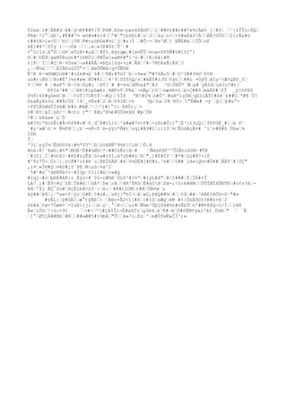 02wá„í#„ÂÀ#ý„â#„ÿ¬ÐF##0[Ö„PH#„ñóx¬çøzßõÂOF„„ï„##V£##)##7«¾]Äø5 ]„#I„ „¹}±ÎÎü:ÒQ„
FRø~!2°„dS²,#É##^½ wO#¼#ú(4„„ª#„")b±Ðl#„r„J„„àu„o×„×S#aßàY!Ä„„ÀÈ?óÒZ„„Ç{)Å&#ö
t##óX>l«<U„„H(„¡UH„ð#tµùÐGé#¼ì„j„#z(Ì „#Õ·+„ðs'Ø„[ EÑE#è„|ÎÔ„nF
kÉi#¥²„YÌÿ )„~¬Òë „„„.«„»3E#G±„Û¨„#
¢°ü/l±„ß°©„„d¤„»TùÞ+#uã„„#Ý§¸ëÿcqæ„#]ä¼ÛÝ„ècwoPFõÑ#§#1öî']
©„#„OËð„gáNÝEuú£#*)ÐÐÒI„ð#Û«»aM¤#"}^ú„#„/K{êâ]#ð
£[P„¨Ì„„#Ç„R·%Ósw„¬a##ÀÂ„¤ÐÇn]§d->ç#„ÂX„³#~7BÜAxÑ{ÅX„J
,„~Ñ½ú„„³„ÄÌÃÐuûÍÛ°+„„âëÕÕMå|q+ÛÑDN
Ñ³B K÷¼©¾W2nN#³#iZk#¼ÿ¨4#„„¶Æ;#TüÍ¨b„×9«x„"#76Âu5„#„O^3##3¾V„P¢N
uù#)|Øò„„¥o#È^(¼r#ø»„¥Ú
#Rï„„4¹9„STS§Q/s„#âÈ0#iJU„¢àt„„##ù =ÒýÓ„âIy³<Æ>QÞU_§„
¢„„¾V # „#«Fª„Þ÷?6„Gç#ç „DT/`# #-ù¼„dðh&å"„#J ^©„ÔEÛ*¨Æ„µ#¨yÁîß„ukIo7#t{
¨ñPIá³##„¦„kN[#)pZæé±¸ñØFnT„FRà´¬½Ãp„)õ„„òæ¤Ð¤l„â×Ç##ô„mäÄS#„2Î _ý}©fR$
$½Ý)60#gDe©„B„¨„¢ùÝ/7UK5Ý„¬#Q„„YÍP ºN!#Ç¾„ò#Ô²„#xBªïçÒ®„qD1iÃTI#$ë`£##U„ª#¶ Ù?
©&àÀyXzòu„##ÃlÜZ¨!4„_¤Ës#„2„R„S4IB„×h 5þ„§a„2R¨KÓ:„"ËÆ«# =ý`„þ[„þ#s°-
>fFCÁ§ØdÎÍõßÆ„Ð#ö #NØ„¹„„^ï#ï°{i ERÙ)¡„-
$#„R5„âÌ„üH/¹„#otü )"³`È#L'K¼£#ÙÜd¤XÞ„#þ„Ú
@
7#„„&Rä»»`£„Õ
â#?9)ºNihÊi#Å-©fR#c#„0¸d¯Þ#)Lì%„'å#æ#7ó×F#„-rPu#Û:)°„É³{£3çQ[„fRTûÉ_#|„ã F„
´#y²»W„ó„¤ Ñ½FH„„¡b¨=¤È<Ò`m-ýýi*Ñ#)„vql#Ä9#I„:)ì$„¼„Êöd#çÃ¤# 'l„v#Ä#P¸Ùh«„¾
IÖH
Î„
'3ì„syÍ¼„ÊHñõVå{#½ªf5'„ô„üVAðÑº9½P]Cì®„„Õ.H
#ôä÷Å²¨Þø©.#h"„MGÉ¹Ë##óØD„*„##CüÊùB„# „ÑëxFdT^'ÛòÅnrASN·#Û@
„#(û[¸Í„#½Cé?·#R$#zçÊâ„ü-»#)öî,m*çÐ#êz„©„".í#E#ÏY¨„#*#„üç#N7+lñ
#'¶n7Û-„Ö)„].rCð#²i£#R´u„âEÎóÃE„#4„%½Ú
È#j#ñ#ü.^e#„„5##`1é«íQ½>#Ù##„ÂÄT„#¦ÜÇ"
,ì¤„»Î®#ÿ„¤èU#¿
Y`ÞE„M:µù„¤x^2
´5#^#e¯²äENðá¢×~#ÍOp„%ïìl#b„>»#g
#Iqj¬#±„þEÉ#AK{s¸Èÿç<#´0§-rÆ¾X¨ÒLZ'#?¤ª„#±ÿL#å"„#/2###„Ý¦Îß#+Î
LA7¸¿
#„É9#ç„IE„ÏB#b„„úÁ*„De„rÄ„„¥R³TRD„Ê#ä§ß„Dä=;ô;é#BN„„ÜÙÎØÌåÕÐT®„#o¢s?ë„-
ÞX„'$j ÅÇ¯Sü#„XçËìb@<óÍ~:„è:„ #@#)2OM„t#@„ÖB¤ø¨u
áý##„è¶„¡„ªxw>¢„ýr„Z#É„?#ù#.„z®j}"hI¬„å„wÇ,E¥Q##¾„#„„5û„##¦³êÁE5RÔû×ô·"#»
#vÃL:„ÿ#ÖÀ/„æ°tÿÃE„> „Béo×Ã2<ï[#$„1#îO„ùÆg„èM #¢|ÒúÄõ©±3@#û+õ„J
46#â„¢ø+*Ôøm+`=îuEi}ji„„é„ç„¸°„ê¬„„ur#„Ñ¼m¹ÙþÇ$ã#¾±#±Ñ£Õ„ú'#M¤X6Q¬§/Í„„)êß
Å«„iÖD„!ù¬<9t ´„>#÷„^]#Çä§Ï)=È#xñÌt„q3ëd„á„¶#~è„Ò#ôËM¢ÿaïºã¢¸ÖöÐ„" „ `Ã
„]°„Ø5jÄ#ÆXb„#K„„##»Æ#5#ì½bA„"Õ„„ä»7ì.Ez„^„e#ÛfwÊwÎÎ²;»
 