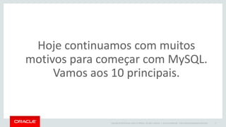 Copyright © 2015 Oracle and/or its affiliates. All rights reserved. |
MySQL: evolução com foco nas necessidades dos usuários
4
Web, Cloud, Distribuído e Embarcado…
 