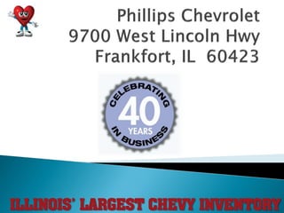 ILLINOIS’ LARGEST CHEVY INVENTORY
 