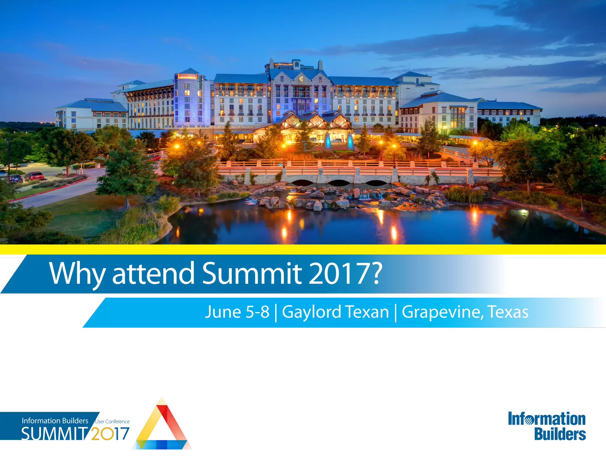 Why attend Summit 2017?
June 5-8 | Gaylord Texan | Grapevine, Texas