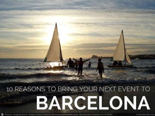 10 reasons to bring your next event to barcelona