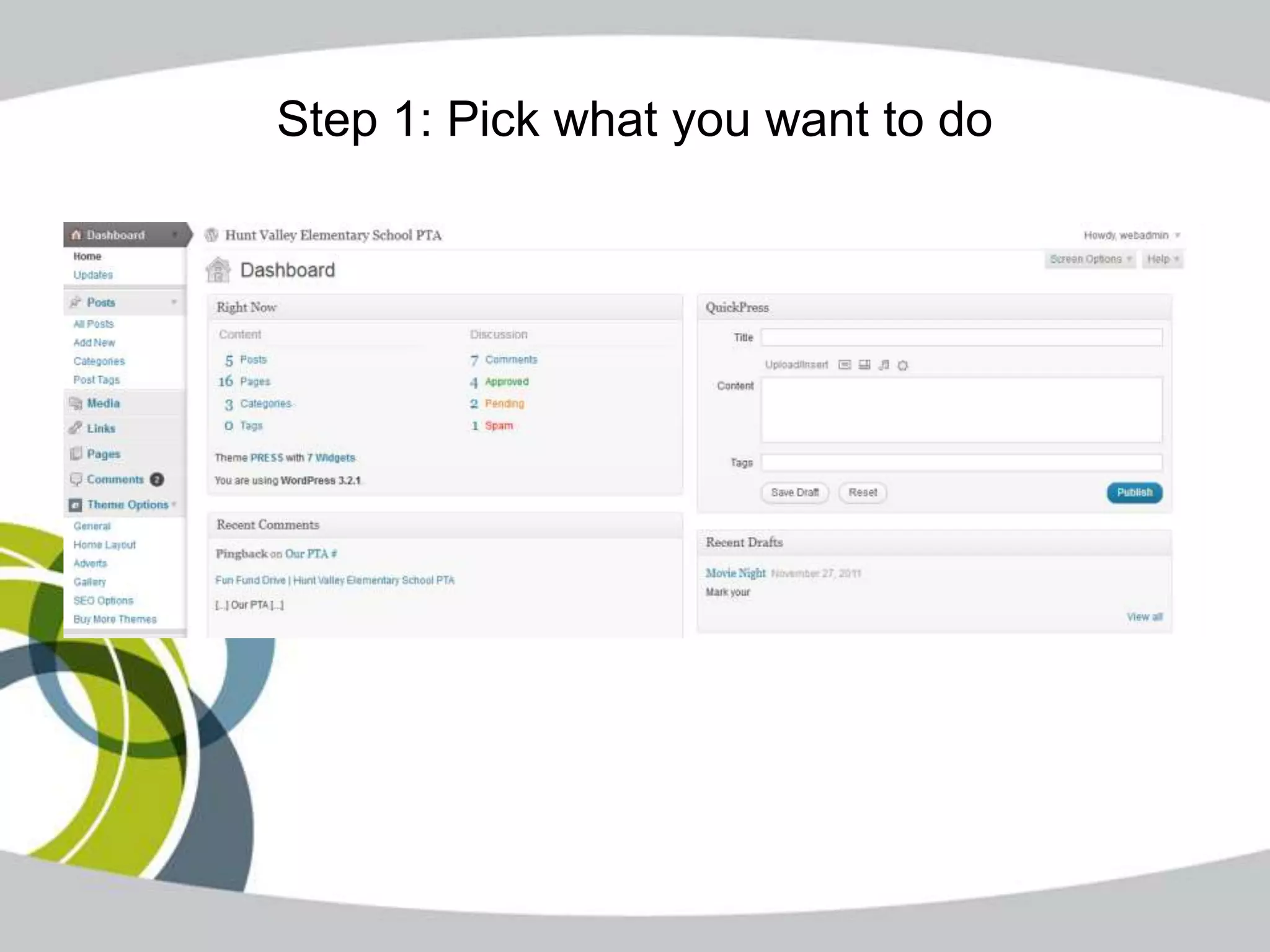 Step 1: Pick what you want to do
 