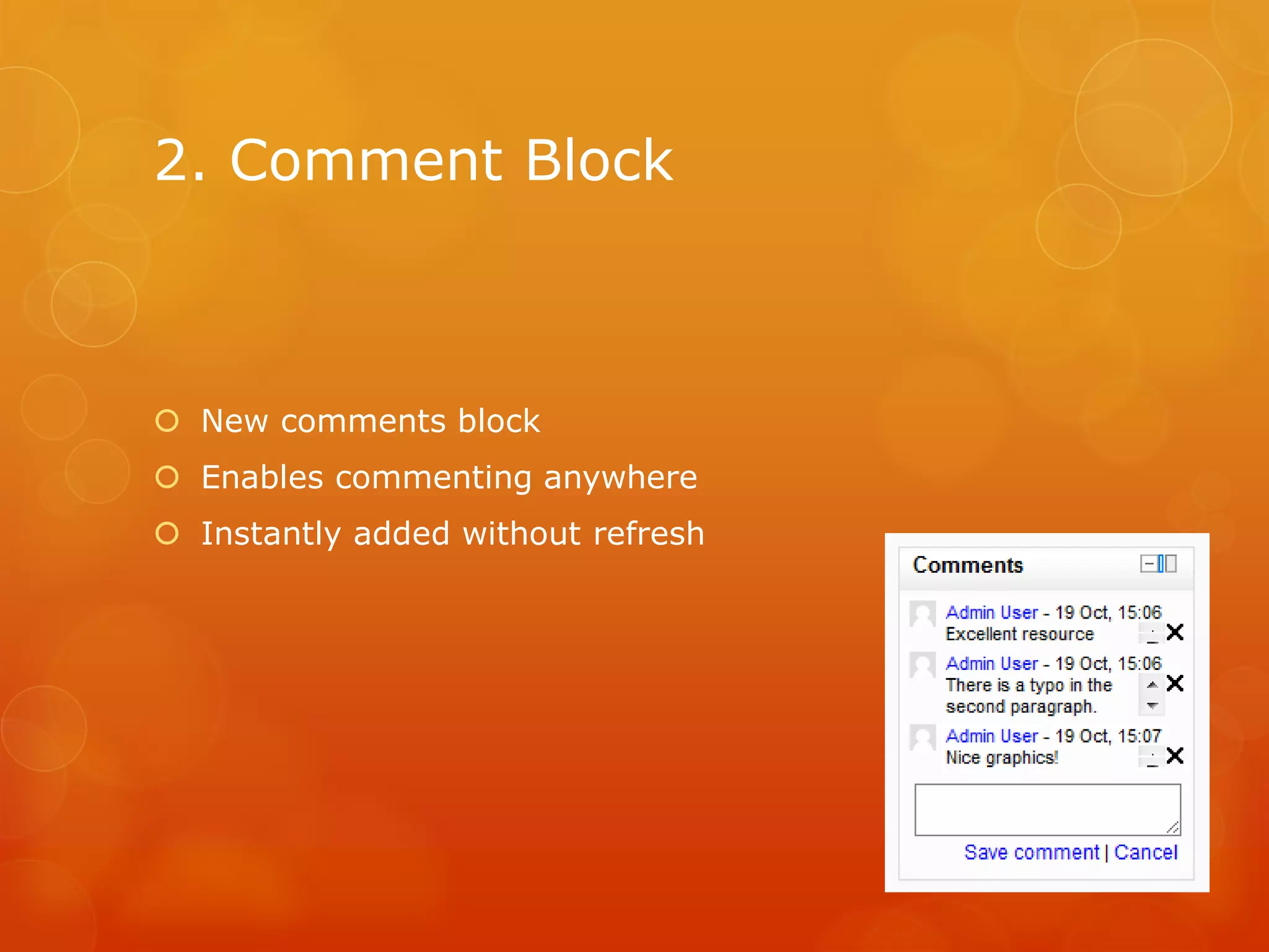 2. Comment Block
New comments block
Enables commenting anywhere
Instantly added without refresh