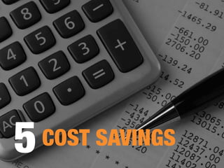 5COST SAVINGS
 