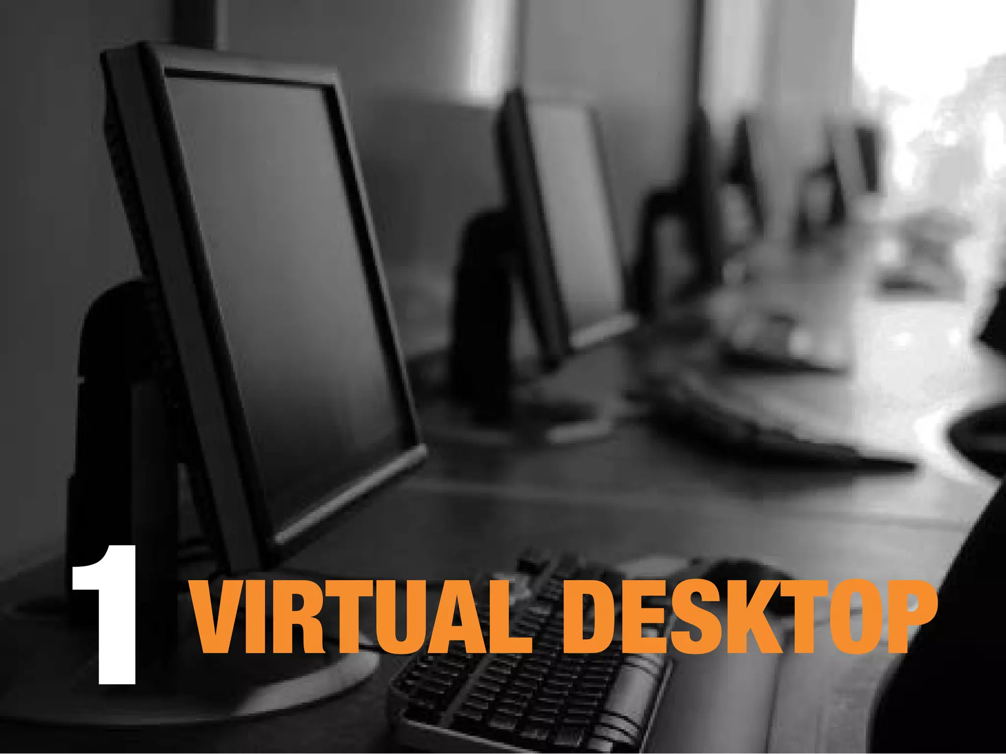 1VIRTUAL DESKTOP
 