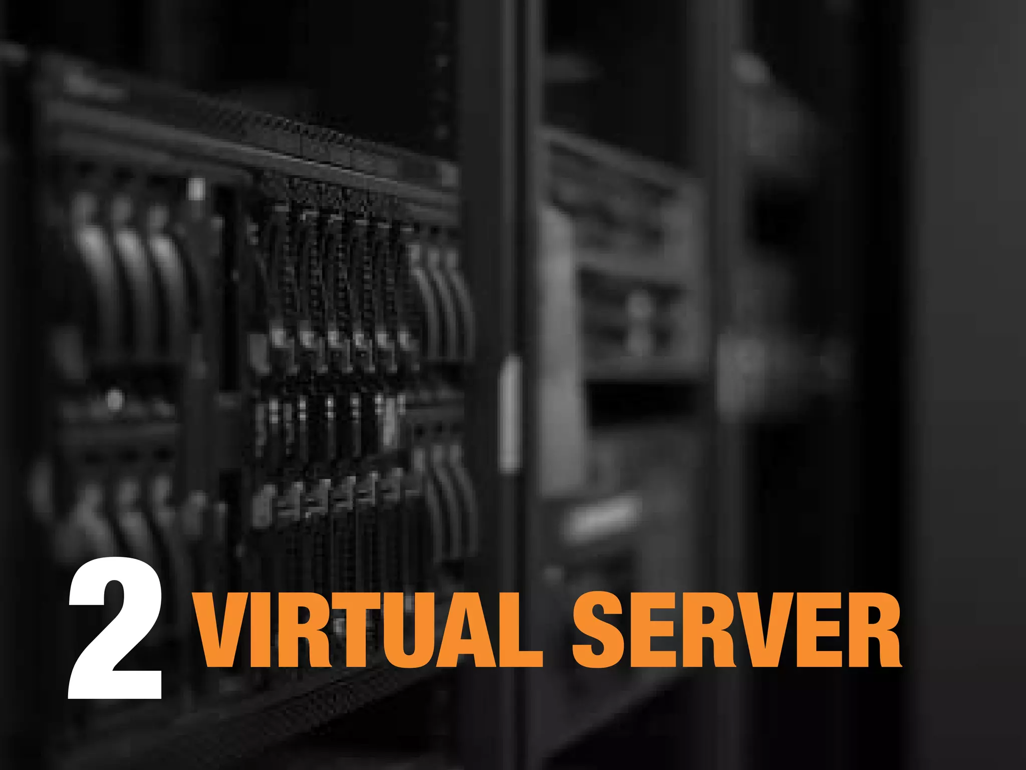 2VIRTUAL SERVER
 