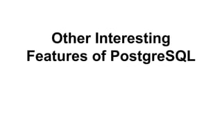 DROP INDEX - PostgreSQL
● Almost instantaneous
● Just need to delete the files corresponding to
that index
 