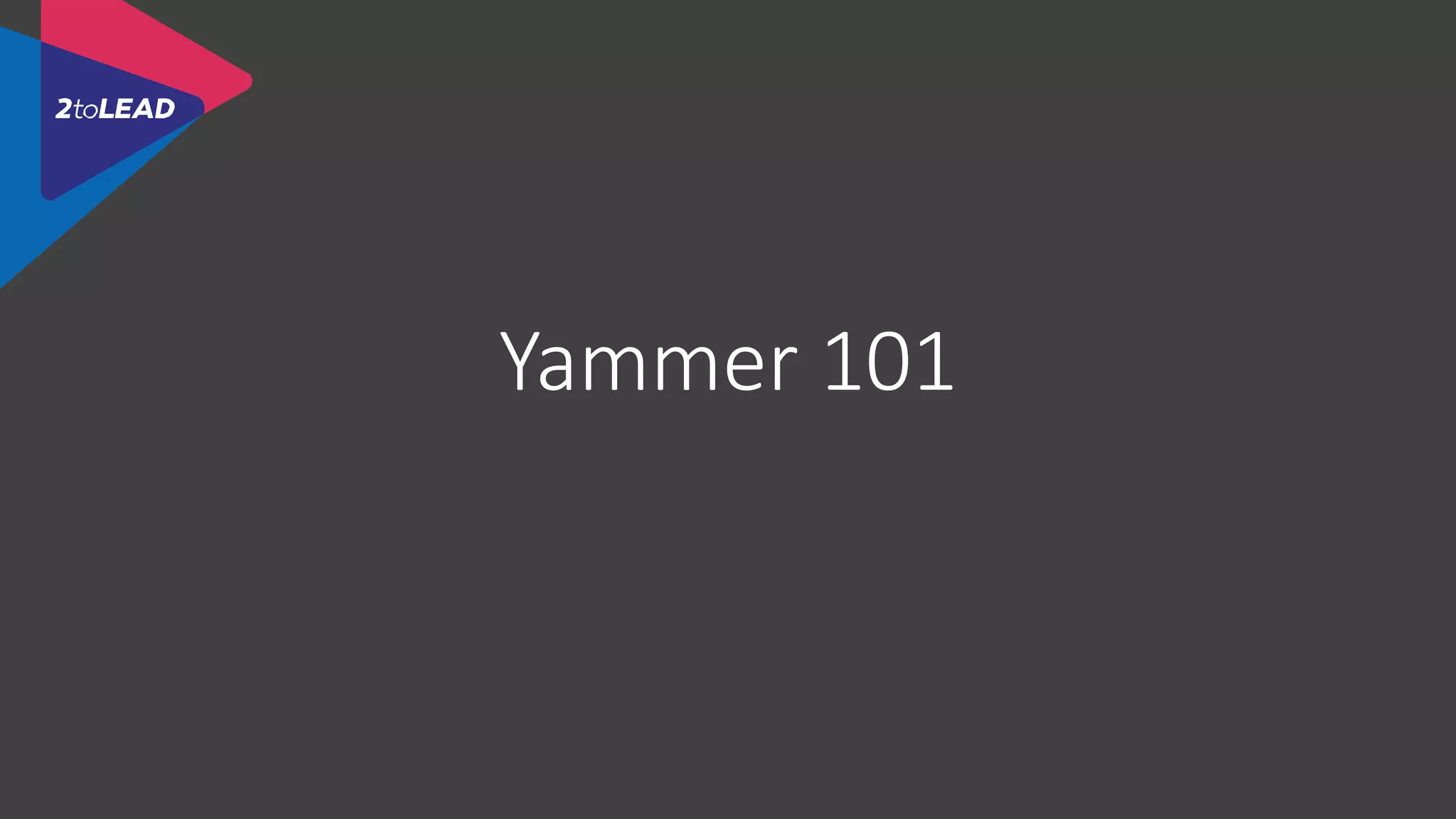 Yammer 101
 