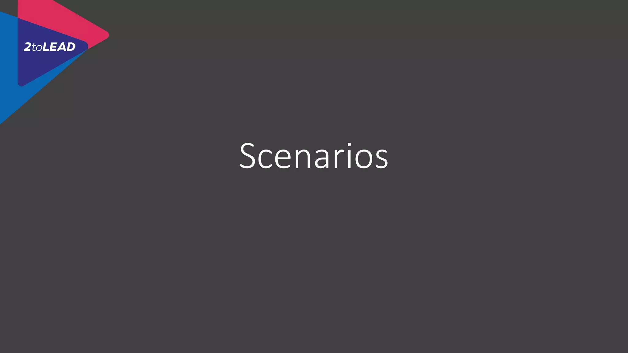Scenarios
 