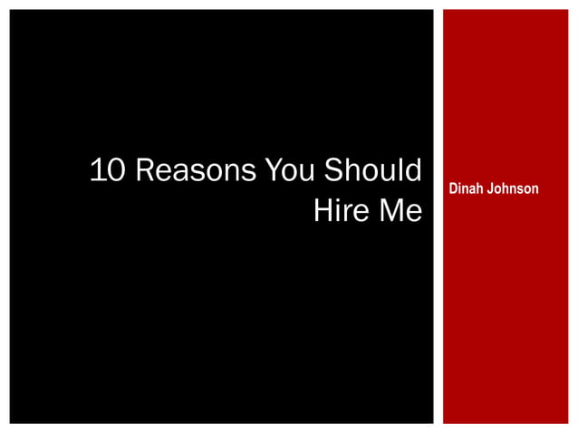 10 Reasons Why You Should Hire Me | PPT | Resume Writing and Advice ...