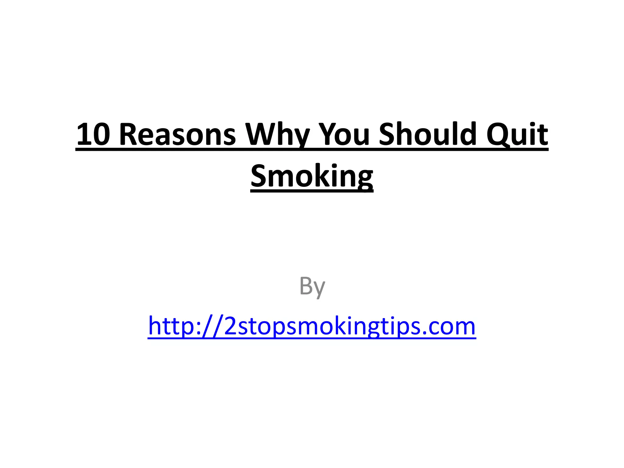 10 reasons why you should quit smoking | PPTX
