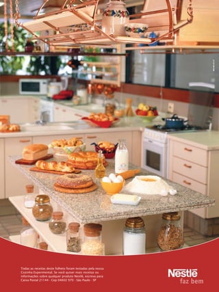 Todas as receitas deste folheto foram testadas pela nossa
Cozinha Experimental. Se você quiser mais receitas ou
informações sobre qualquer produto Nestlé, escreva para:
Caixa Postal 21144 - Cep 04602 970 - São Paulo - SP
995.86.42.41
 