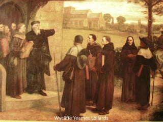 Wycliffe Yeames Lollards
 