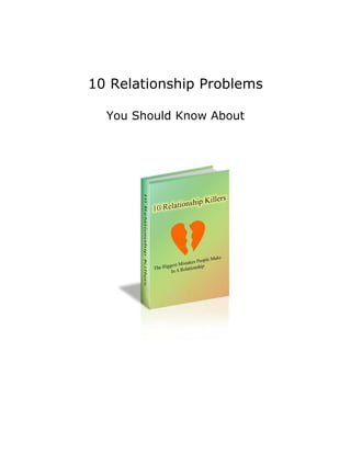 10 Relationship Problems

  You Should Know About
 