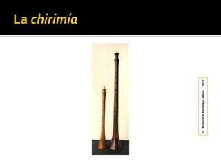 La chirimía©   Francisco Parralejo Masa    2010