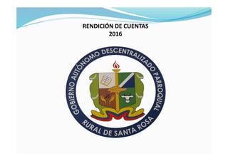 RENDICIÓN DE CUENTAS
2016
 