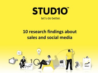 10 research findings about
sales and social media
 