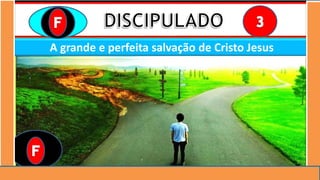 A grande e perfeita salvação de Cristo Jesus
 