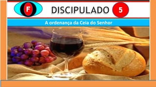 A ordenança da Ceia do Senhor
 