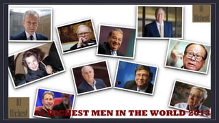 10 RICHEST MEN IN THE WORLD 2013
 