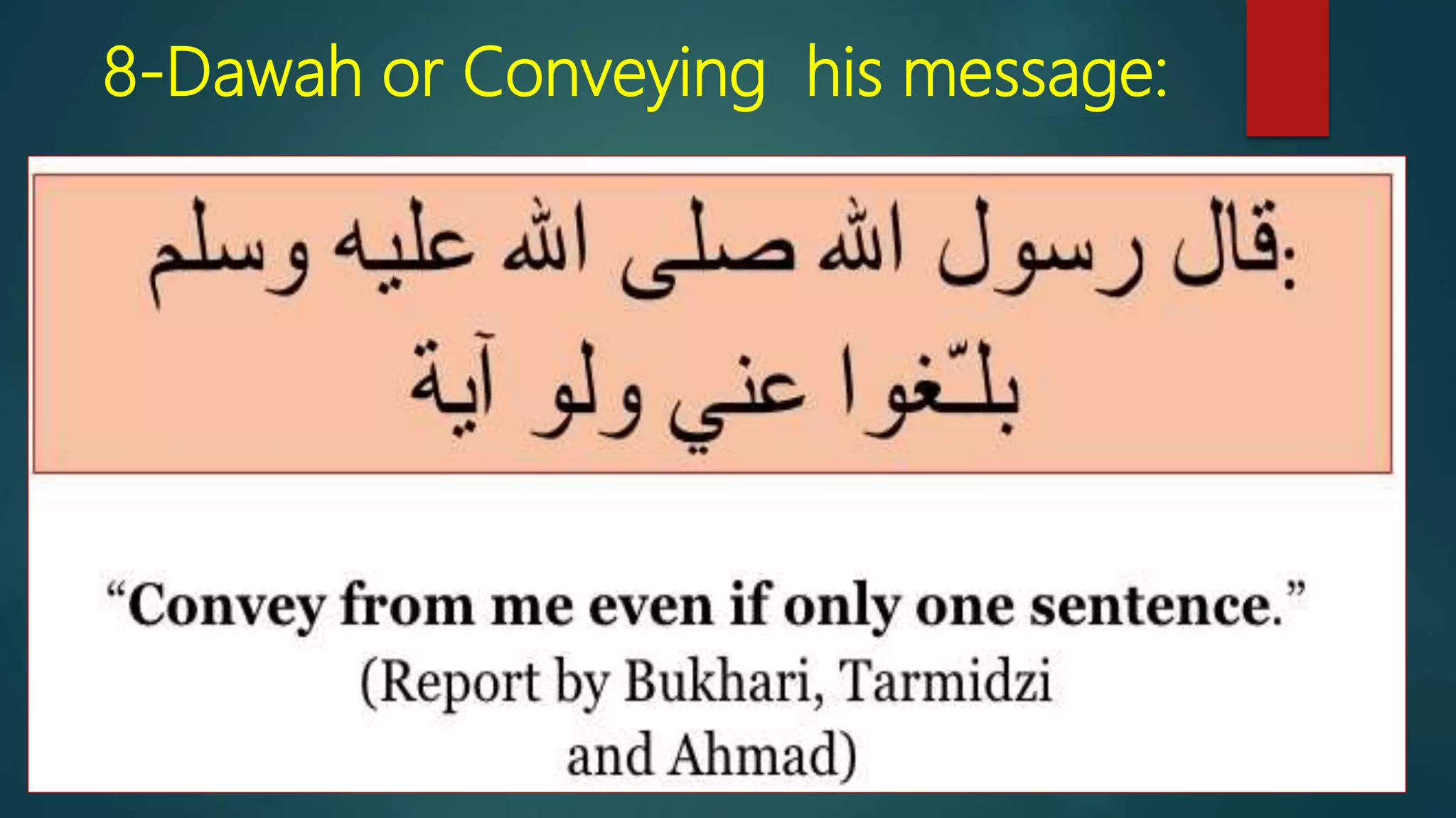 8-Dawah or Conveying his message:
 