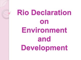 Rio Declaration
on
Environment
and
Development

 