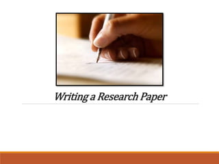 Writing a Research Paper
 