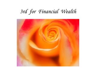 3rd  for  Financial  Wealth                                                