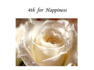 4th  for  Happiness                                                
