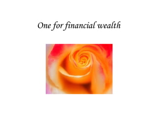 One for financial wealth                                                