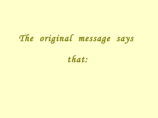The  original  message  says  that: 