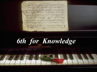 6th  for  Knowledge 