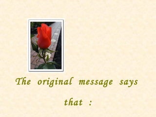 The original message says
that :