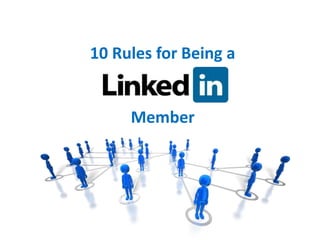 10 Rules for Being a
Member
 