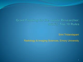 Srini Tridandapani
Radiology & Imaging Sciences, Emory University
1
 