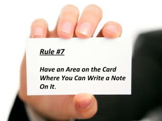 Rule #7 Have an Area on the Card Where You Can Write a Note On It . 