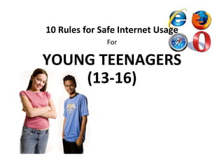 10 Rules for Safe Internet Usage For YOUNG TEENAGERS (13-16) 