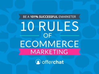 10 Rules for Successful Ecommerce Marketing