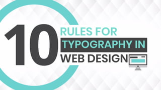 Top 10 Rules of Typography in Web Design You Shouldn't Miss | PPT