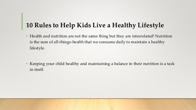 10 rules to live a healthy lifestyle for kids | PPTX