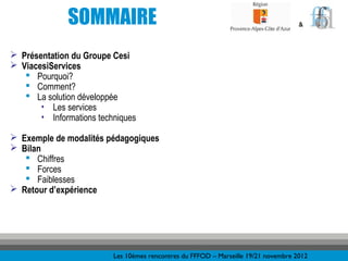 SOMMAIRE                                                               &



 Présentation du Groupe Cesi
 ViacesiService...
